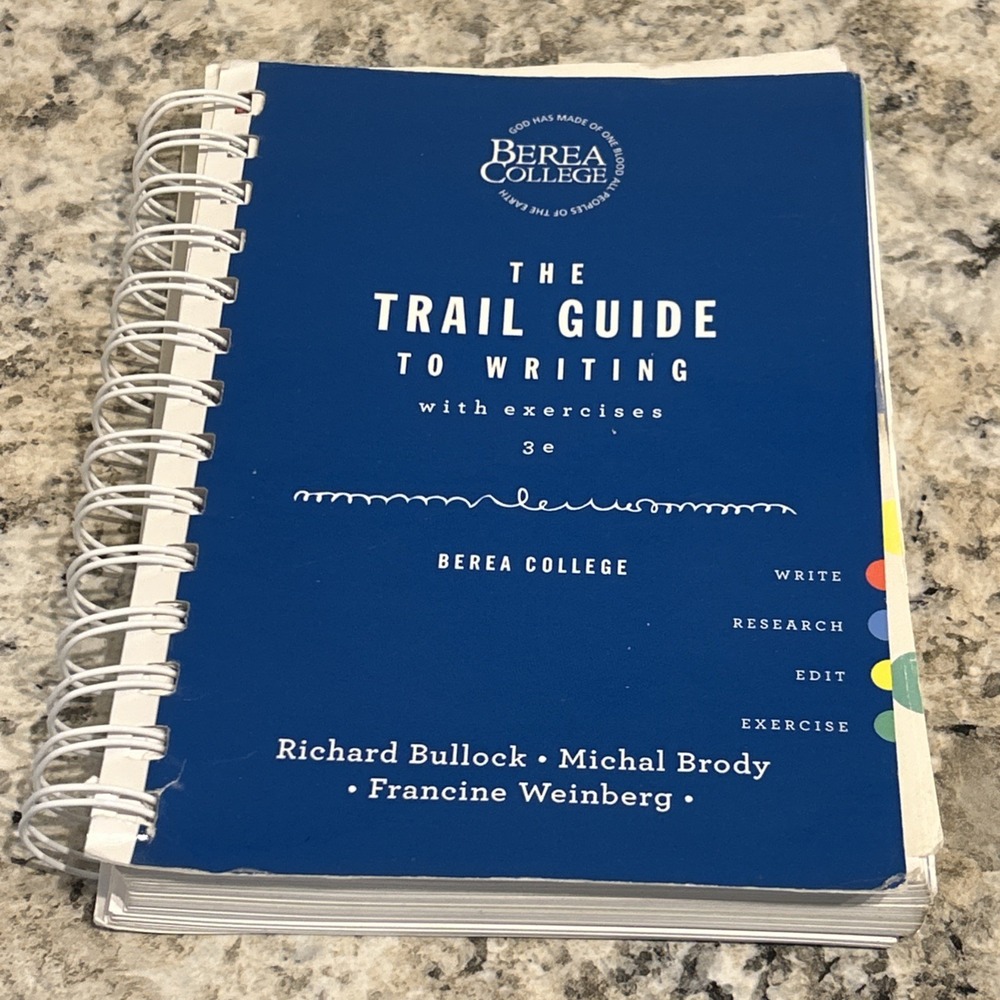 The Trail Guide to Writing 3rd ed. By Berea‎ College Richard Bullock